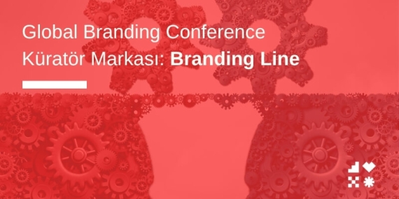 Global Branding Conference Küratör Markası: Branding Line